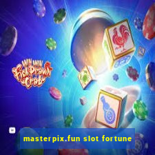 masterpix.fun slot fortune